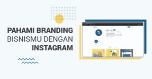 Read more about the article Pahami Branding Bisnis Kamu Melalui Instagram